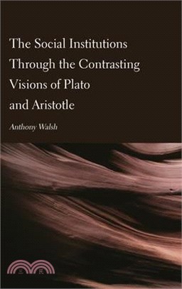 The Social Institutions Through the Contrasting Visions of Plato and Aristotle