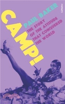 Camp!: The Story of the Attitude That Conquered the World