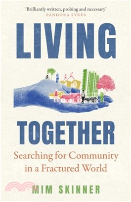 Living Together：Searching for Community in a Fractured World