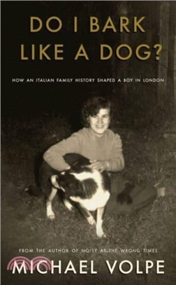 Do I Bark Like a Dog?：How an Italian Family History Shaped a Boy in London