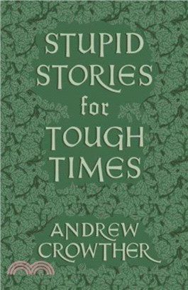 Stupid Stories for Tough Times