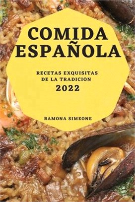 Comida Española 2022: Recetas Exquisitas de la Tradicion