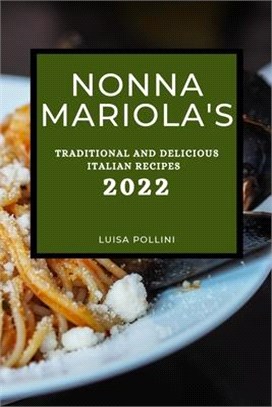 Nonna Mariola's: Traditional and Delicious Italian Recipes