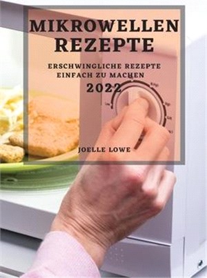 Mikrowellen-Rezepte 2022: Erschwingliche Rezepte Einfach Zu Machen