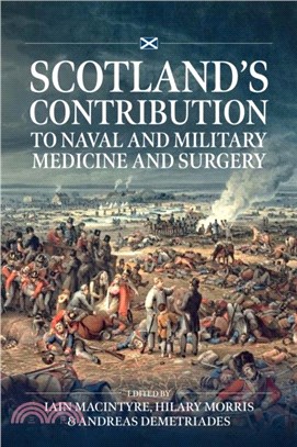 Scotland's contribution to Naval and Military Medicine and Surgery