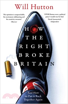 How the Right Broke Britain：And How to Put it Back Together Again