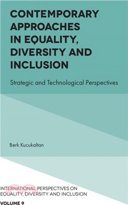 Contemporary Approaches in Equality, Diversity and Inclusion：Strategic and Technological Perspectives
