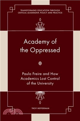 Academy of the Oppressed：Paulo Freire and How Academics Lost Control of the University