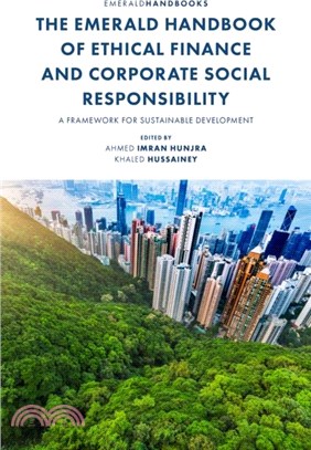 The Emerald Handbook of Ethical Finance and Corporate Social Responsibility：A Framework for Sustainable Development