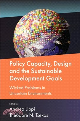 Policy Capacity, Design and the Sustainable Development Goals：Wicked Problems in Uncertain Environments
