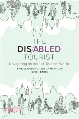 The Disabled Tourist：Navigating an Ableist Tourism World