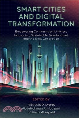 Smart Cities and Digital Transformation: Empowering Communities, Limitless Innovation, Sustainable Development and the Next Generation