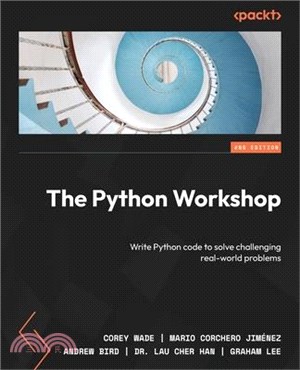 The Python Workshop - Second Edition: Write Python code to solve challenging real-world problems