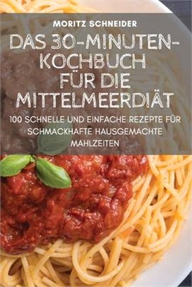 Das 30-Minuten-Kochbuch Für Die Mittelmeerdiät