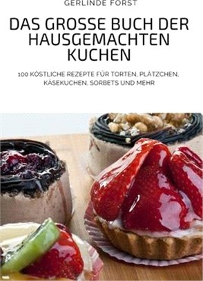 Das Grosse Buch Der Hausgemachten Kuchen