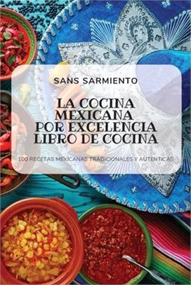 La Cocina Mexicana Por Excelencia Libro de Cocina
