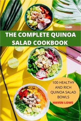 The Complete Quinoa Salad Cookbook
