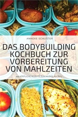 Das Bodybuilding Kochbuch Zur Vorbereitung Von Mahlzeiten