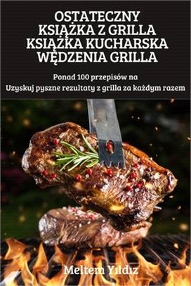 Ostateczny KsiĄŻka Z Grilla KsiĄŻka Kucharska WĘdzenia Grilla