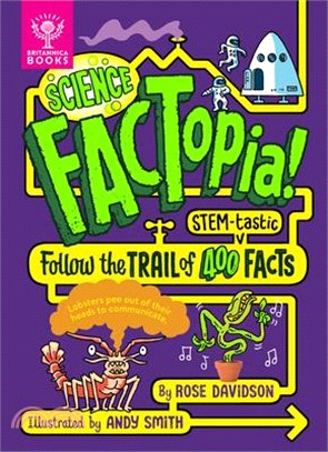 Science Factopia!: Follow the Trail of 400 Stem-Tastic Facts (Factopia! #6)