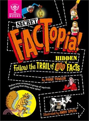 Secret Factopia!: Follow the Trail of 400 Hidden Facts
