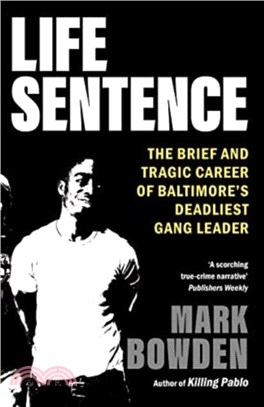 Life Sentence：The Brief and Tragic Career of Baltimore? Deadliest Gang Leader