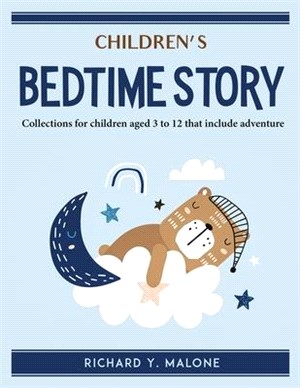 Children's Bedtime Story: Collections for children aged 3 to 12 that include adventure