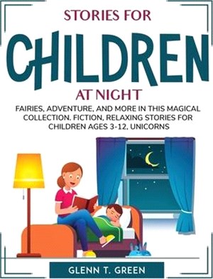 Stories for Children at Night: Fairies, Adventure, and More in This Magical Collection. Fiction, Relaxing Stories for Children Ages 3-12, Unicorns