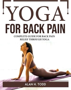 Yoga for Back Pain: Complete Guide for Back Pain Relief Through Yoga