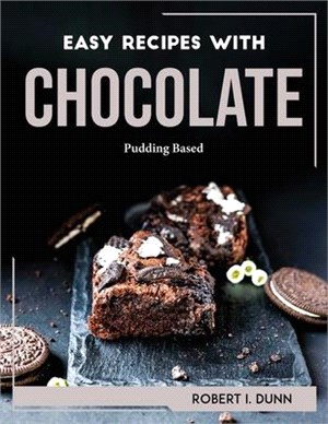 Easy Recipes with Chocolate: Pudding Based