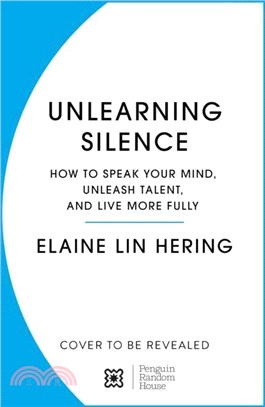 Unlearning Silence：How to speak your mind, unleash talent and lead with courage