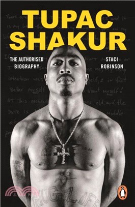 Tupac Shakur：The first and only Estate-authorised biography of the legendary artist