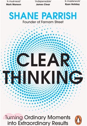 Clear Thinking：Turning Ordinary Moments into Extraordinary Results