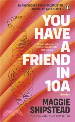 You have a friend in 10A：By the 2022 Women's Fiction Prize and 2021 Booker Prize shortlisted author of GREAT CIRCLE