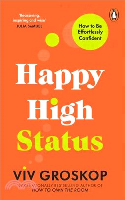 Happy High Status：How to Be Effortlessly Confident
