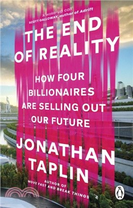 The End of Reality：How four billionaires are selling out our future