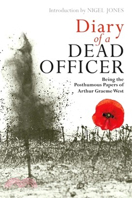 Diary of a Dead Officer: Being the Posthumous Papers of Arthur Graeme West