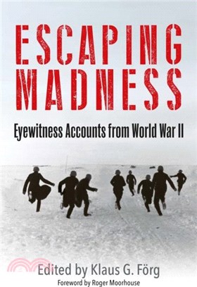 Escaping Madness：Eyewitness Accounts from World War II