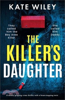 The Killer's Daughter: A totally gripping crime thriller with a heart-stopping twist