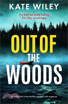 Out of the Woods: An addictive crime thriller packed with suspense