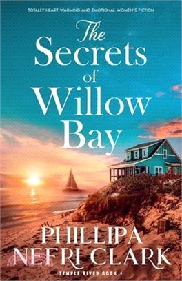 The Secrets of Willow Bay: Totally heartwarming and emotional women's fiction