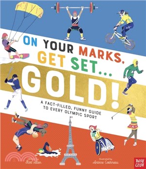 On Your Marks, Get Set, Gold!：A Fact-Filled, Funny Guide to Every Olympic Sport