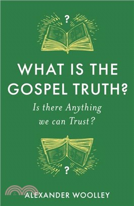 What is the Gospel Truth?：Is there Anything we can Trust?