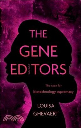 The Gene Editors: The Race for Biotechnology Supremacy