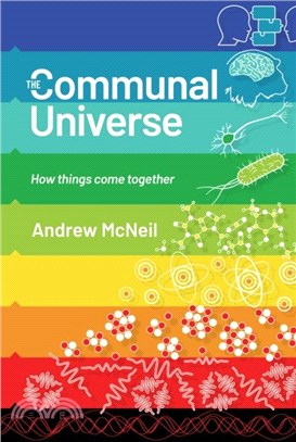 The Communal Universe：How things come together