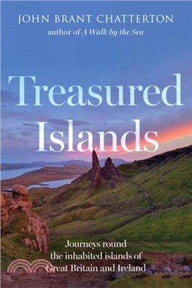 Treasured Islands：Journeys round the inhabited islands of Great Britain and Ireland