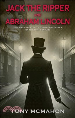 Jack the Ripper and Abraham Lincoln：One man links the two greatest crimes of the 19th century