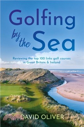 Golfing By The Sea：Reviewing the top 100 links golf courses in Great Britain & Ireland