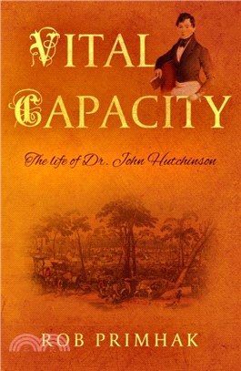 Vital Capacity：The life of Dr. John Hutchinson