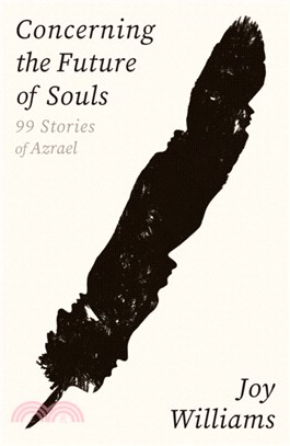 Concerning the Future of Souls：Ninety-Nine Stories of Azrael